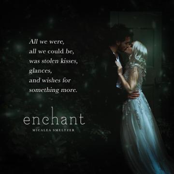 Enchant by Micalea Smeltzer Enchant by Micalea Smeltzer