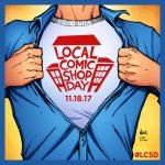 Local Comic Shop Day 2017 Local Comic Shop Day, November 18, 2017