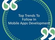 Trends Follow Mobile Apps Development