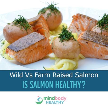 Wild Versus Farm Raised Salmon