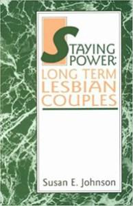 Elinor Zimmerman reviews Staying Power: Long Term Lesbian Couples by Susan E. Johnson