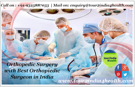 Orthopedic Surgery with Best Orthopiedic Surgeon in India