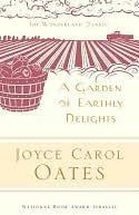 Flashback Friday - A Garden of Earthly Delights by Joyce Carol Oates- Feature and Review