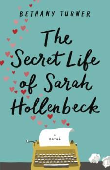 Blog Tour: The Secret Life of Sarah Hollenbeck by Bethany Turner