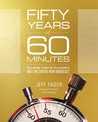 Fifty Years of 60 Minutes: The Inside Story of Television’s Most Influential News Broadcast