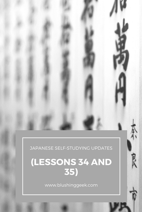 Japanese Self-Studying Updates (Lessons 34 and 35)