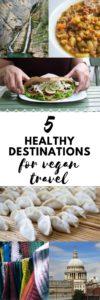 5 Destinations for Healthy Vegan Travel