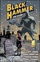 Preview – Black Hammer Volume 2: The Event TPB by Lemire, Ormston, & Rubin