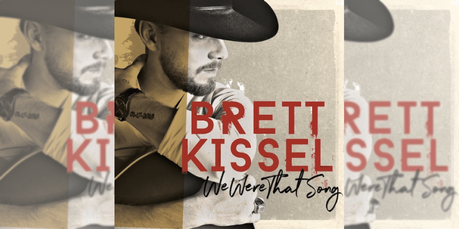 We Were That Song: Brett Kissel Album Review