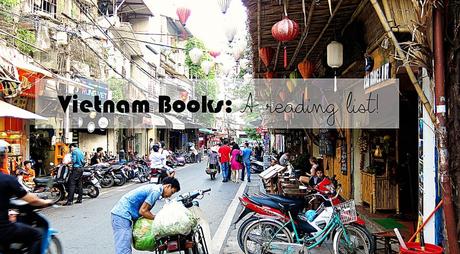 The Ultimate 2018 List of Best Vietnam Books to Read!