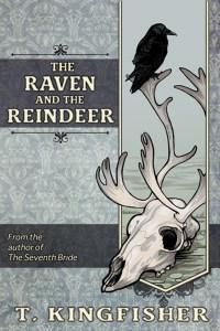 Susan reviews The Raven and the Reindeer by T. Kingfisher