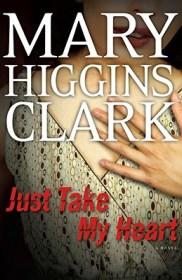 Just Take My Heart by Mary Higgins Clark | Blushing Geek