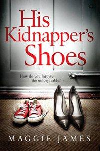 His Kidnapper’s Shoes – Maggie James