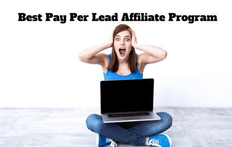 [Updated 2017] Best Pay Per Lead Affiliate Program : Get Paid Per Free Sign Up
