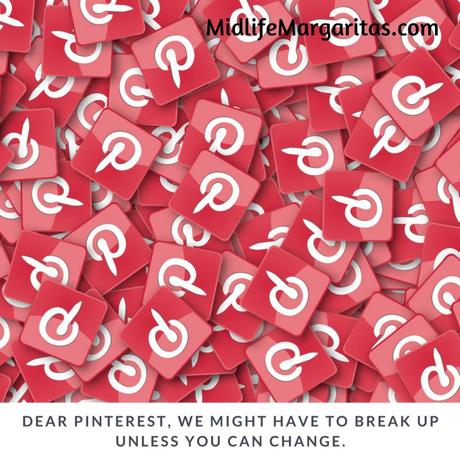 An Open Letter To Pinterest. We might have to break up unless you change.