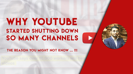 Why YOUTUBE started shutting down so many Channels...? Explained with a reason you might not know before... !!