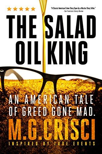 The Salad Oil King: An American Tale of Greed Gone Mad by [Crisci, M.G.]