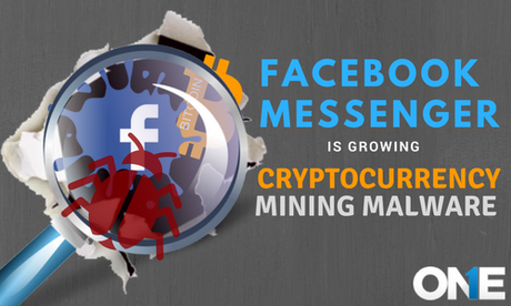 Cryptocurrency Mining Malware Growing via Facebook Messenger