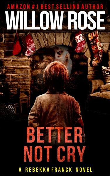 Better Not Cry by Willow Rose