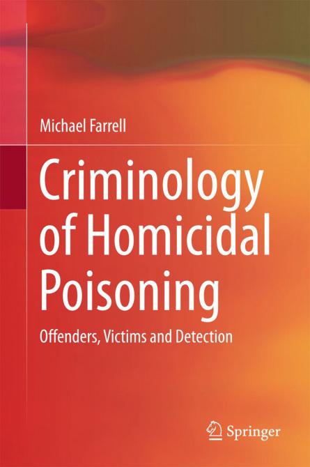 Guest Blogger: Katherine Ramsland, Ph.D.: Review of Criminology of Homicidal Poisoning