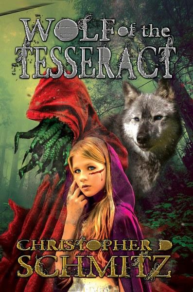 Wolf of the Tesseract by Christopher D. Schmitz