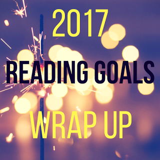 2017 Reading Goals Wrap Up 2017 Reading Goals Wrap Up