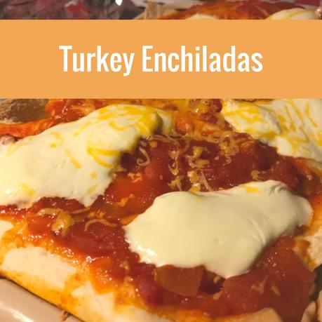Recipe: Turkey Enchiladas (Christmas leftovers)