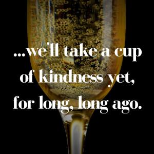 …Take a Cup of Kindness Yet