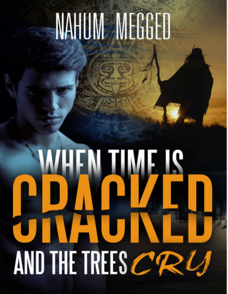 When Time is Cracked and the Trees Cry by Nahum Megged – Sheer Magic