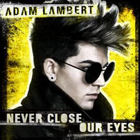 Listen to Adam Lambert’s New Single “Never Close Our Eyes”