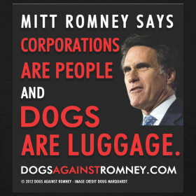 Corporations are people...: © Dogs Against Romney