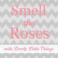 Smell The Roses: Monday, Monday! Lovely Little Things
