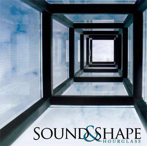 Sound&Shape; - Hourglass