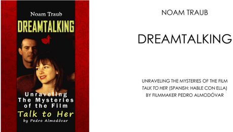 Dreamtalking by Noam Traub: Touching The Dreams of Pedro Almodóvar