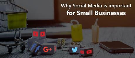 Why Social Media is important for Small Businesses