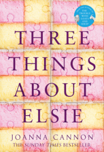 Three Things About Elsie – Joanna Cannon