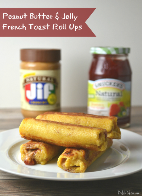 Peanut Butter & Jelly French Toast Roll Ups