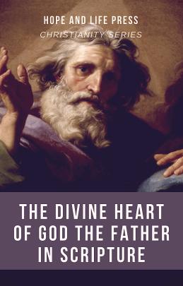 NEW: The Divine Heart of God the Father in Scripture