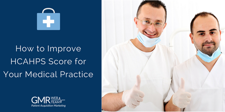 How to Improve HCAHPS Score for Your Medical Practice