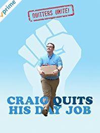 Craig Quits His Day Job (2018)