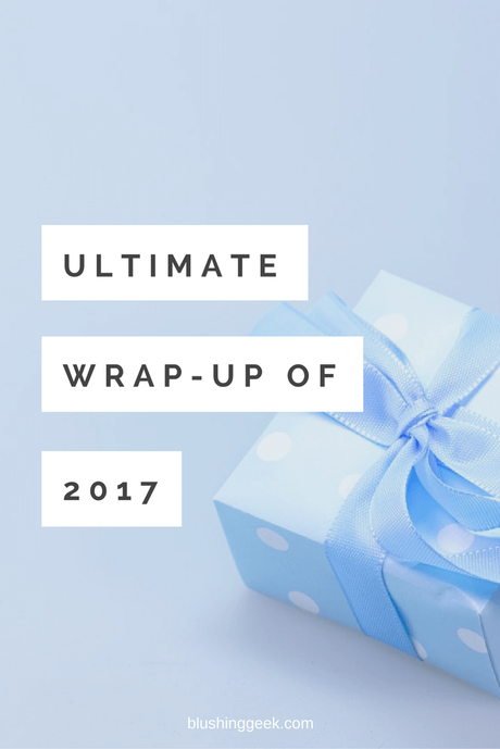 The Ultimate Wrap Up of 2017
