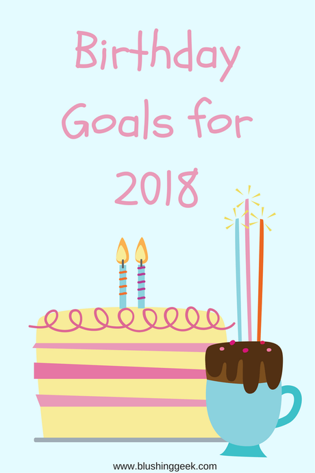 Birthday Goals for 2018