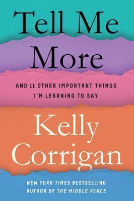 Review: Tell Me More by Kelly Corrigan