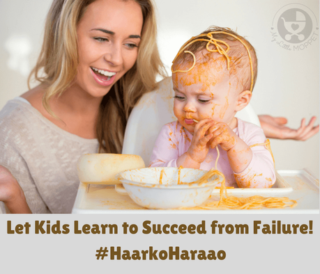 Don't let kids be let down by failure! It's the stepping stone to success. #HaarkoHaraao