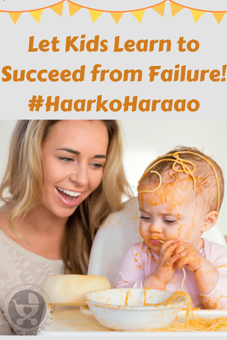 Don't let kids be let down by failure! It's the stepping stone to success. #HaarkoHaraao