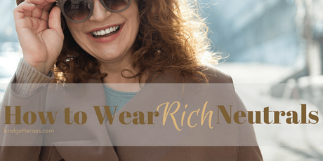 How to Wear Rich Neutrals