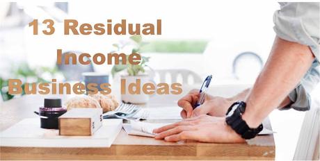 13 Residual Income Business Ideas And Opportunity