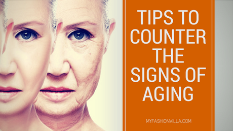 Tips to Counter the Signs of Aging