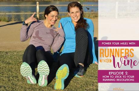 Runners Who Wine Episode 2: How to Stick to Your Running Resolutions