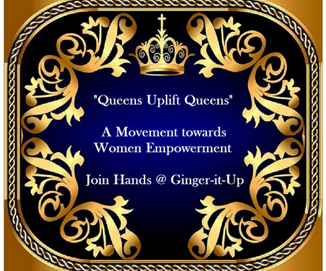 “Queens Uplift Queens- A Movement towards Women Empowerment”